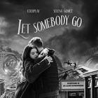Coldplay и Селена Гомес Выпустили Клип Let Somebody Go